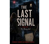 The Last Signal: Book One: The Missing Girl