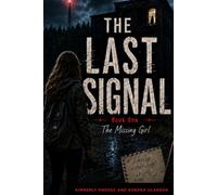 The Last Signal: Book One: The Missing Girl