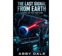 The Last Signal from Earth: The Lost Transmission