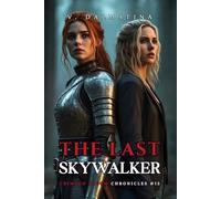 The Last Skywalker: A Dark Sapphic Portal Fantasy Romance (Crimson Bloom Chronicles #13)