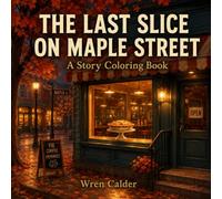 The Last Slice on Maple Street: A Cozy Witch Mystery Story Coloring Book with a Riddle on Every Page
