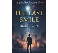 The Last Smile: A Love That Transcends Time