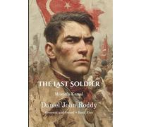 The Last Soldier: Mustafa Kemal (Crescent and Sword)