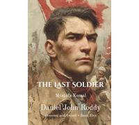 The Last Soldier: Mustafa Kemal (Crescent and Sword)