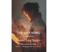 The Last Song: Li Qingzhao (Series 27: The Dragon and the Pearl)