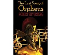 The Last Song of Orpheus