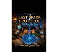 The Last Spark Protocol: The Blue Star Map
