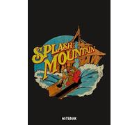 The Last Splash Mountain Notebook: Notebook 120 pages | 6 x 9 | Journal | Diary | gift For Students, Teens, and Kids