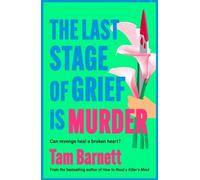 The Last Stage of Grief is Murder: A BRAND NEW addictive dark thriller about love, obsession and revenge!