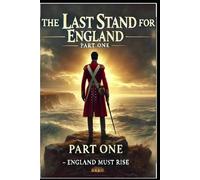 The Last Stand For England - Part 1: England Must Rise