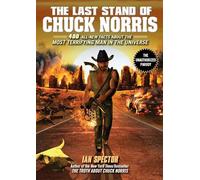 The Last Stand of Chuck Norris: 400 All-New Facts About the Most Terrifying Man in the Universe