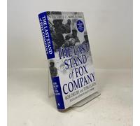 The Last Stand of Fox Company: a True Story of U.S. Marines in Combat