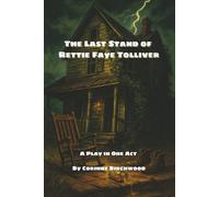 The Last Stand of Rettie Faye Tolliver: A Play in One Act