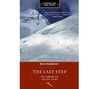 The Last Step: The American Ascent of K2 (Legends and Lore)