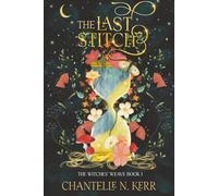 The Last Stitch: A Time Travel Romantasy: 1 (The Witches' Weave)