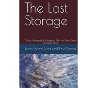 The Last Storage: Why Advanced Civilizations Plan for Their Own Disappearance ("What If" Civilization Questions)
