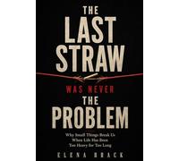 The Last Straw Was Never the Problem: Why Small Things Break Us When Life Has Been Too Heavy for Too Long