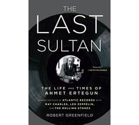 The Last Sultan: The Life and Times of Ahmet Ertegun