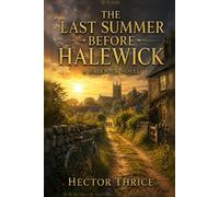 The Last Summer Before Halewick: A Halewick Novel: 4 (The Halewick Novels)