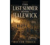 The Last Summer Before Halewick: A Halewick Novel (The Halewick Novels)
