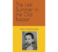 The Last Summer in the Old Bazaar