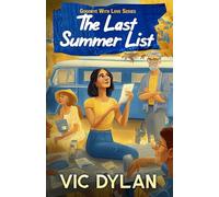 The Last Summer List: A Heartbreaking Family Saga About One Last Chance to Say Goodbye (Goodbye With Love)
