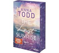 The Last Sunrise: Roman - Inspirierend, atmosphärisch, hochemotional: Anna Todd ist zurück! Mit Farbschnitt in limitierter Erstauflage