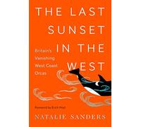 The Last Sunset in the West: Britain's Vanishing West Coast Orcas