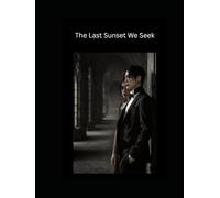 The Last Sunset We Seek