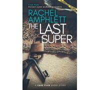 The Last Super: A short crime fiction story (Case Files: pocket-sized murder mysteries)