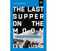 The Last Supper on the Moon: The Ocean of Space, the Mystery of Grace, and the Life Jesus Died for You to Have [DVD] [Region 1] [NTSC]