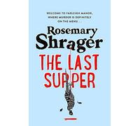 Prudence Bulstrode – The Last Supper – Irresistible debut where cosy crime and cookery collide