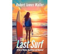 THE LAST SURF: A Tale of Waves, Resilience and Renewal