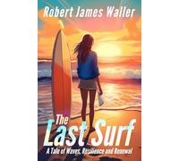 THE LAST SURF: A Tale of Waves, Resilience and Renewal