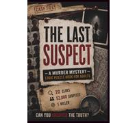 The Last Suspect: A Murder Mystery Logic Puzzle for Adults - 20 Clues, 52,000 Suspects, One Killer