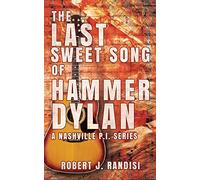 The Last Sweet Song of Hammer Dylan: 2 (A Nashville P.I. Series)