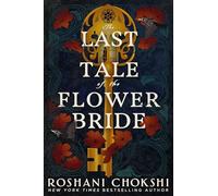 The Last Tale of the Flower Bride: the haunting, atmospheric gothic page-turner