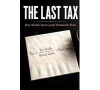 The Last Tax: How Wealth Taxes Could Technically Work
