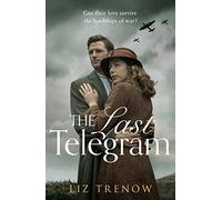 The Last Telegram: A Heartbreaking World War Two Historical Fiction Romance of the London Blitz