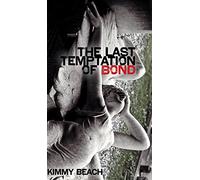 The Last Temptation of Bond (Robert Kroetsch Series)