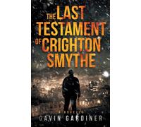 The Last Testament of Crighton Smythe
