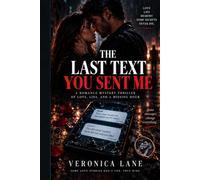 THE LAST TEXT YOU SENT ME: A Romance Mystery Thriller of Love, Lies, and a Missing Hour