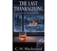 The Last Thanksgiving: A Gripping Locked-Room Murder Mystery