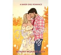 The Last Thing (Baker Girls)
