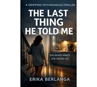 The Last Thing He Told Me: She Read Minds, She Missed His.