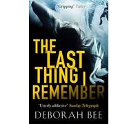 The Last Thing I Remember: An emotional thriller with a devastating twist