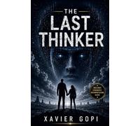 The Last Thinker: When The World StopsThinking, One Question Remains. (The AI Genie Universe)