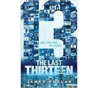 The Last Thirteen: #1 13 by James Phelan (Paperback)