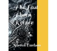 The Last Thorn Keeper (The Thorn Cycle)