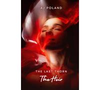 The Last Thorn: The Heir: A Paranormal Fantasy Romance Featuring Vampires, Witches, Werewolves, and Dark Magic